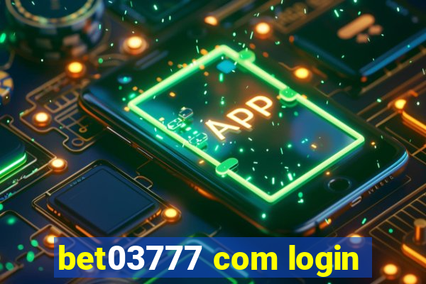 bet03777 com login